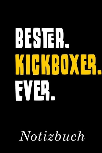 Bester Kickboxer Ever Notizbuch