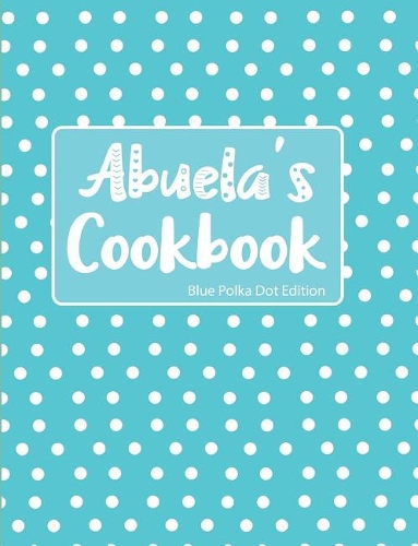 Abuela's Cookbook Blue Polka Dot Edition