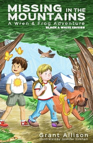 Missing in the Mountains - Black & White Edition: A Wren & Frog Adventure(1 Adventures of Wren and Frog)