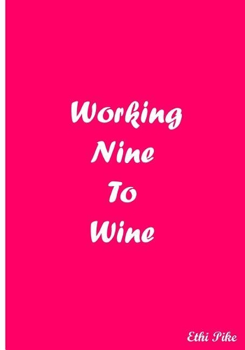 Working Nine To Wine