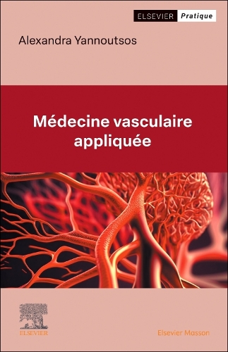 Médecine Vasculaire Appliquée: Aide À La Décision Clinique, Diagnostic Et Prise En Charge