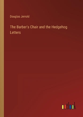 The Barber's Chair and the Hedgehog Letters