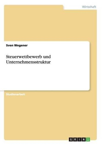 Steuerwettbewerb und Unternehmensstruktur