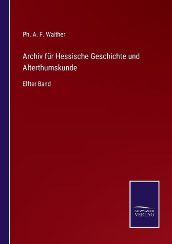 Archiv für Hessische Geschichte und Alterthumskunde