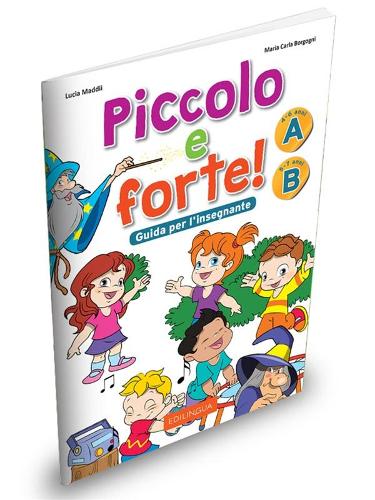 Forte!: Piccolo e forte! Guida per l'insegnante