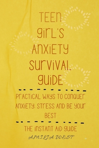 Teen girl's anxiety survival guide