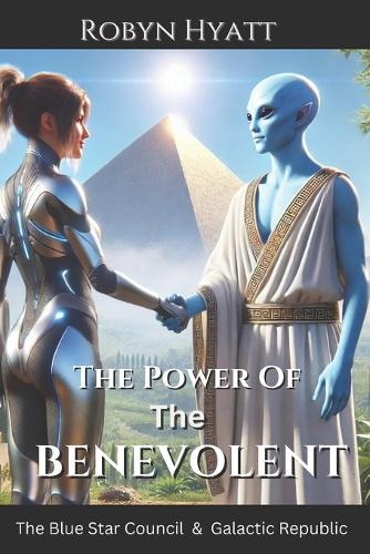 The Power Of The Benevolent: The Blue Star Council & Galactic Republic