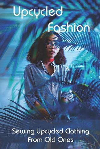 Upcycled Fashion