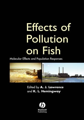 Effects of Pollution on Fish: Molecular Effects and Population Responses(English)