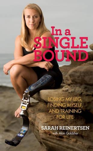 In a Single Bound: Losing My Leg, Finding Myself, and Training for Life