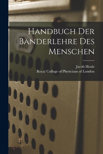 Handbuch Der Bänderlehre Des Menschen