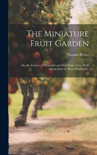 The Miniature Fruit Garden
