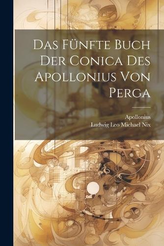 Das Fünfte Buch der Conica des Apollonius von Perga