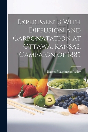 Experiments With Diffusion and Carbonatation at Ottawa, Kansas, Campaign of 1885