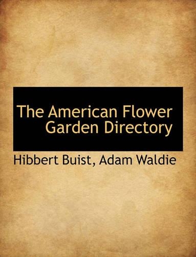 The American Flower Garden Directory: (English)