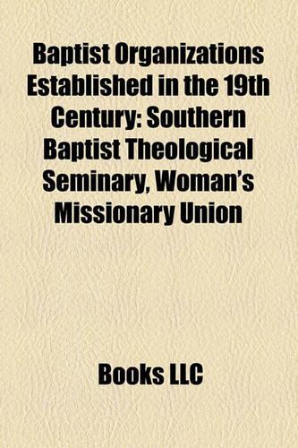 Baptist Organizations Established in the 19th Century