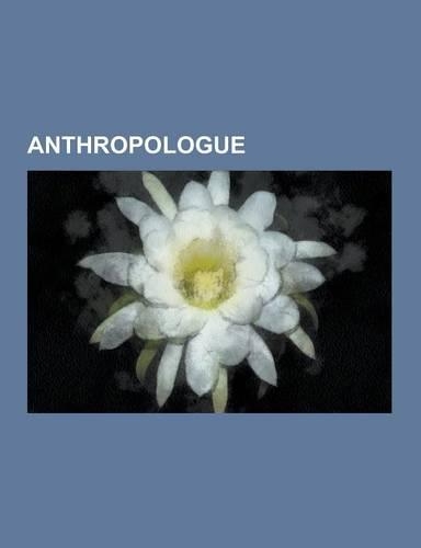 Anthropologue: Gayle Rubin, Gustaaf Schamelhout, Giulia Bogliolo Bruna, Liste D'Anthropologues, Max Eiselen, Johann Friedrich Blumenb(French)