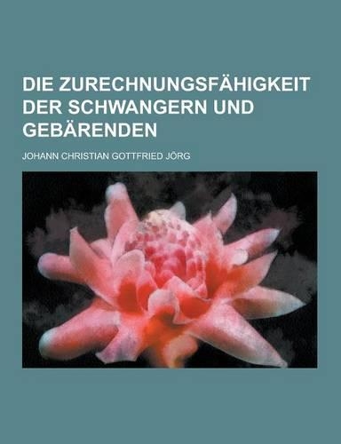 Die Zurechnungsfahigkeit Der Schwangern Und Gebarenden