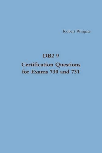 DB2 9 Certification Questions for Exams 730 and 731