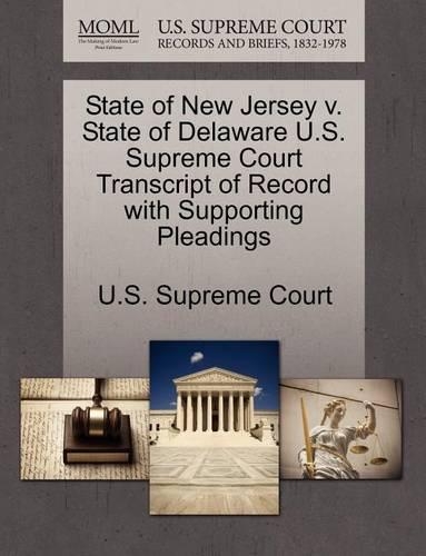 State of New Jersey V. State of Delaware U.S. Supreme Court Transcript of Record with Supporting Pleadings: (English)