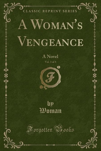 A Woman's Vengeance, Vol. 3 of 3