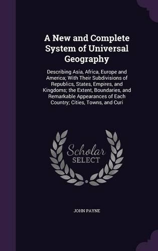 A New and Complete System of Universal Geography