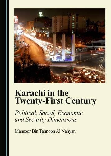 Karachi in the Twenty-First Century: Political, Social, Economic and Security Dimensions(English)