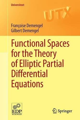 Functional Spaces for the Theory of Elliptic Partial Differential Equations: (Universitext)