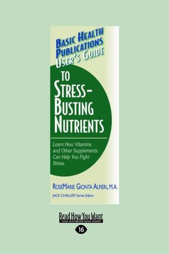 User's Guide to Stress-Busting Nutrients