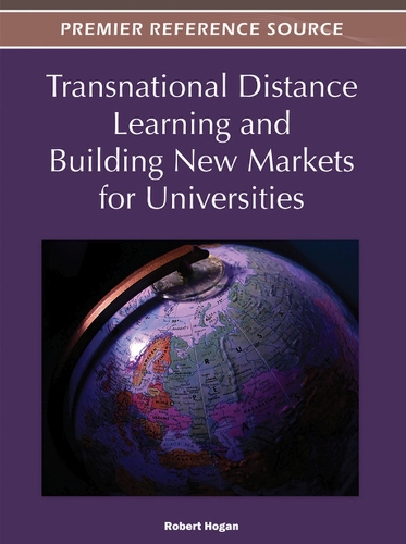 Transnational Distance Learning and Building New Markets for Universities: (Advances in Educational Marketing, Administration, and Leadership)