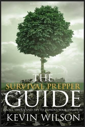 Survival: Survival Prepper Guide Hacks, Tricks, and Tips To Improve Your Situati(Survival of the Fittest Instinct Book, Necessities Handbook Manual for Emergency, Supplies, Items, E)