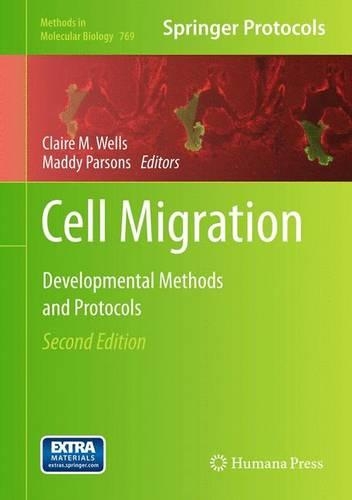 Cell Migration: Developmental Methods and Protocols(769 Methods in Molecular Biology)