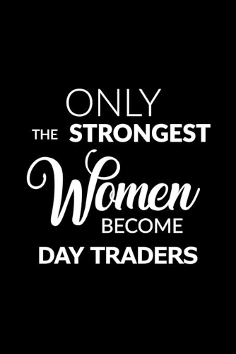 Only the Strongest Women Become Day Traders