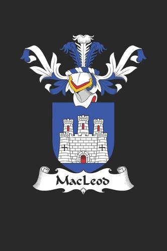 MacLeod: MacLeod Coat of Arms and Family Crest Notebook Journal (6 x 9 - 100 pages)