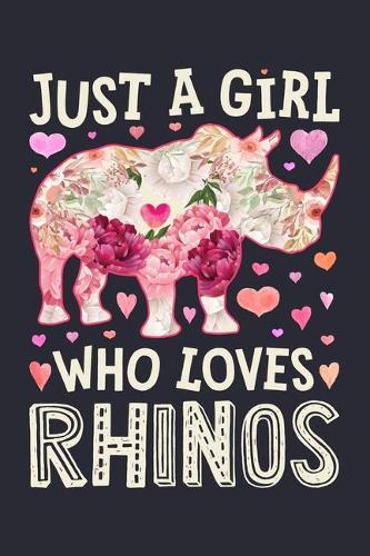 Just a Girl Who Loves Rhinos: Rhino Lined Notebook, Journal, Organizer, Diary, Composition Notebook, Gifts for Rhino Lovers