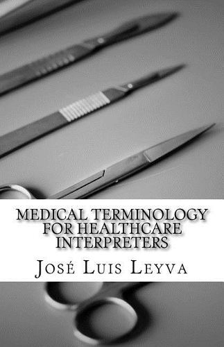Medical Terminology for Healthcare Interpreters