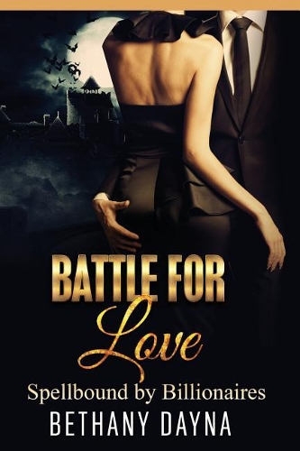 Battle for Love: (Spellbound by Billionaires)