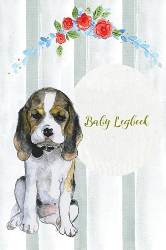 Baby Logbook: New Baby Care Tracking Page- Breastfeeding Journal- Daily Infant Care- Baby Health Notebook-6" X 9,"100 Pages (Volume 4)