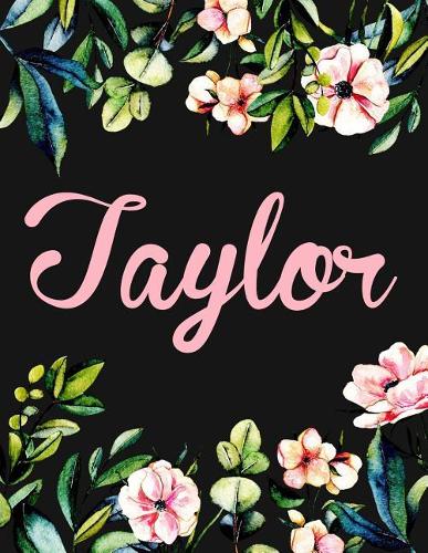 Taylor: Personalised Taylor Notebook/Journal For Writing 100 Lined Pages (Black Floral Design)