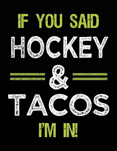If You Said Hockey & Tacos I'm In