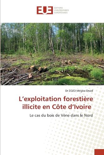 L'exploitation forestière illicite en Côte d'Ivoire