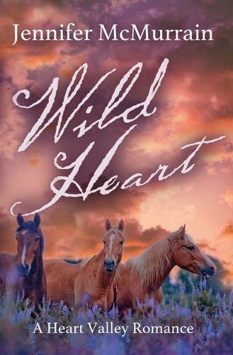 Wild Heart: A Sweet Small Town Romance(5 A Heart Valley Romance)