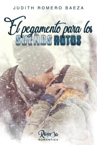 El pegamento para los sueños rotos