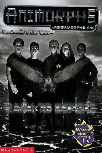 Back to before: (4 Animorphs)