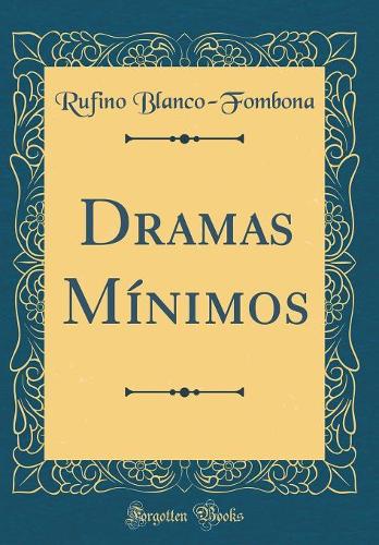 Dramas Mínimos (Classic Reprint)