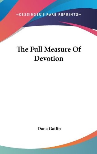 The Full Measure Of Devotion: (English)