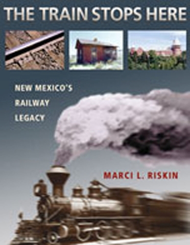 Train Stops Here: New Mexico's Railway Legacy