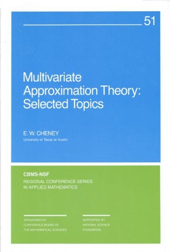 Multivariate Approximation Theory: Selected Topics(51 CBMS-NSF Regional Conference Series in Applied Mathematics)