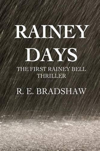 Rainey Days: A Rainey Bell Thriller(1 Rainey Bell Thriller)
