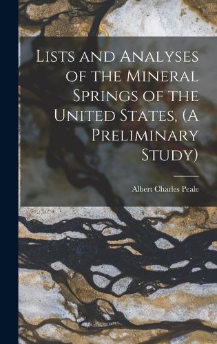 Lists and Analyses of the Mineral Springs of the United States, (A Preliminary Study)